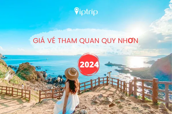 Giá vé tham quan Quy Nhơn 2024