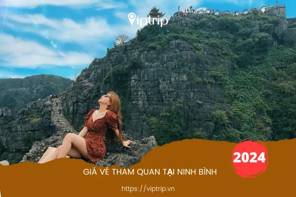 Cập nhật giá vé tham quan tại Ninh Bình 2024 mới nhất
